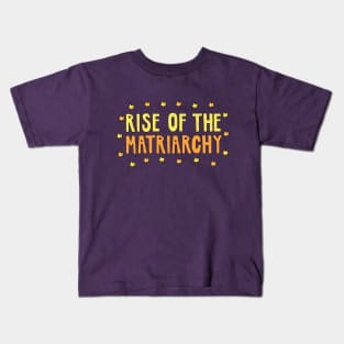 Rise of the Matriarchy Kids T-Shirt